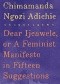 Dear Ijeawele, or A Feminist Manifesto in Fifteen Suggestions