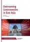 Overcoming Controversies in East Asia