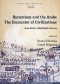 Byzantinum and the Arabs. The Encounter Civilizations from VI to VIII Century