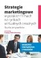 Strategie marketingowe w polskich firmach na rynkach wirtualnych i realnych. Studia przypadków