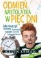 Odmień nastolatka w pięć dni.Jak nauczyć pyskatego i humorzastego nastolatka szacunku i odpowiedzialności