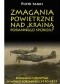 Zmagania Powietrzne nad "Krainą porannego spokoju". Działania lotnictwa w wojnie koreańskiej 1950-1953.
