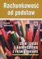 Rachunkowość od podstaw. Zbiór zadań z komentarzem z rozwiązaniami