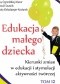 Edukacja małego dziecka. T. 12: Kierunki zmian w edukacji i stymulacji aktywności twórczej