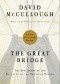 The Great Bridge. The Epic Story of the Building of the Brooklyn Bridge.