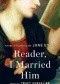 Reader, I Married Him