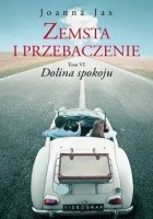 Zemsta i przebaczenie. Dolina spokoju
