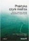 Praktyka czyni mistrza. Wzorce, inspiracje i praktyki rzemieślników programowania