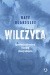 Wilczyca. Opowieść o sile natury i ludzkiej obsesji zabijania