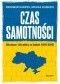 Czas samotności. Ukraina i Ukraińcy w latach 1914-2018