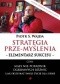 Strategia prze-myślenia - elementarz sukcesu - czyli mały nie-poradnik ogromnych różnic i jak odzyskać swoje życie dla siebie