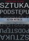 Sztuka podstępu. Łamałem ludzi, nie hasła (twarda oprawa)