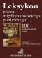 Leksykon prawa międzynarodowego publicznego 100 podstawowych pojęć