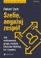 Szefie, angażuj zespół. Jak motywować grupę metodą Decision Making for Leaders