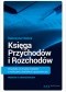 Księga Przychodów i Rozchodów. Wszystko, co musisz wiedzieć o rozliczaniu działalności gospodarczej. Wydanie II zaktualizowane