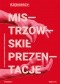 Mistrzowskie prezentacje. Slajdowy poradnik mówcy doskonałego. Wydanie 2