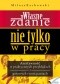 Własne zdanie. Nie tylko w pracy. Asertywność w praktycznych przykładach i gotowych rozwiązaniach