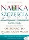 Nauka szczęścia. Czyli jak w kilku krokach osiągnąć to, o czym się marzy