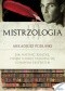 Mistrzologia. Jak napisać książkę, dzięki której staniesz się uznanym ekspertem