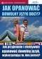 Jak opanować dowolny język obcy. Jak przyjemnie i efektywnie opanować dowolny język, wykorzystując to, kim jesteś