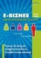 E-biznes jako sposób na sukces. Poznaj 16 dróg do osiągnięcia sukcesu i znajdź swoją własną!