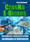 CzasNaE-Biznes. Sprawdzone i skuteczne metody zarabiania w Internecie