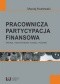 Pracownicza partycypacja finansowa. Geneza, uwarunkowania rozwoju, rezultaty