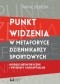 Punkt widzenia w metaforyce dziennikarzy sportowych. Modele metaforyczne i pryzmaty konceptualne