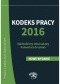 Kodeks pracy 2016. Ujednolicony tekst ustawy. Komentarz do zmian