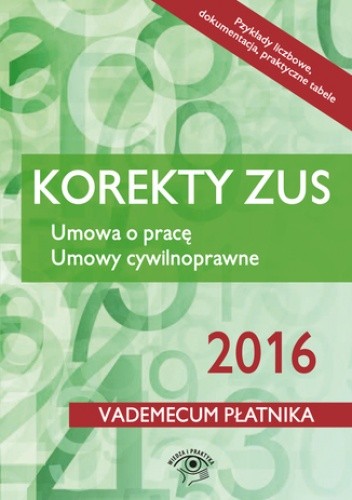 Korekty ZUS 2016 Umowa o pracę Umowy cywilnoprawne praca zbiorowa