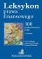 Leksykon prawa finansowego. 100 podstawowych pojęć
