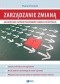 Zarządzanie zmianą. Jak radzić sobie z oporem pracowników i zadbać o ich motywację
