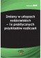 Zmiany w urlopach rodzicielskich - 16 praktycznych przykładów rozliczeń