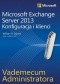 Vademecum administratora Microsoft Exchange Server 2013 - Konfiguracja i klienci