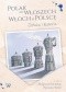 Polak we Wloszech. Włoch w Polsce. Sztuka i historia