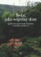 Świat jako wspólny dom. Wokół koncepcji ekologii integralnej w encyklice Laudato si'