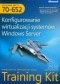 MCTS Egzamin 70-652 Konfigurowanie wirtualizacji systemów Windows Server