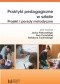 Praktyki pedagogiczne w szkole. Projekt i porady metodyczne