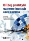 Bliżej praktyki - wzajemne inspiracje nauki i biznesu