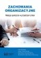Zachowania organizacyjne. Relacje społeczne w przestrzeni zmian