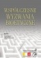Współczesne wyzwania bioetyczne
