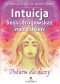 Intuicja - boski drogowskaz na co dzień. Pokarm dla duszy