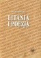Litania i poezja. Na materiale literatury polskiej od XI do XXI wieku
