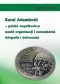 Karol Adamiecki polski współtwórca nauki organizacji i zarządzania (biografia i dokonania)
