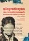 Biografistyka we współczesnych badaniach historiograficznych. Teoria i praktyka
