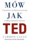 Mów jak TED. 9 sposobów na dobrą prezentację według wybitnych mówców