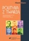 Polityka z twarzą. Personalizacja parlamentarnych kampanii wyborczych w Polsce w latach 1993-2011