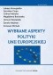 Wybrane aspekty polityki Unii Europejskiej