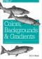 Colors, Backgrounds, and Gradients. Adding Individuality with CSS