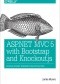 ASP.NET MVC 5 with Bootstrap and Knockout.js. Building Dynamic, Responsive Web Applications